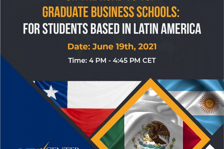 ON THE ROAD TOP TOP GRADUATE BUSINESS SCHOOLS: WEBINAR FOR LATIN AMERICAN STUDENTS