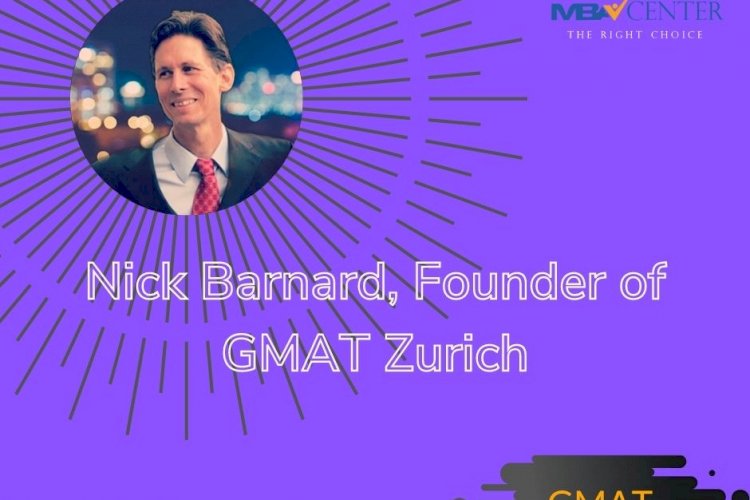Nick Barnard, Founder of GMAT Zurich, Switzerland
