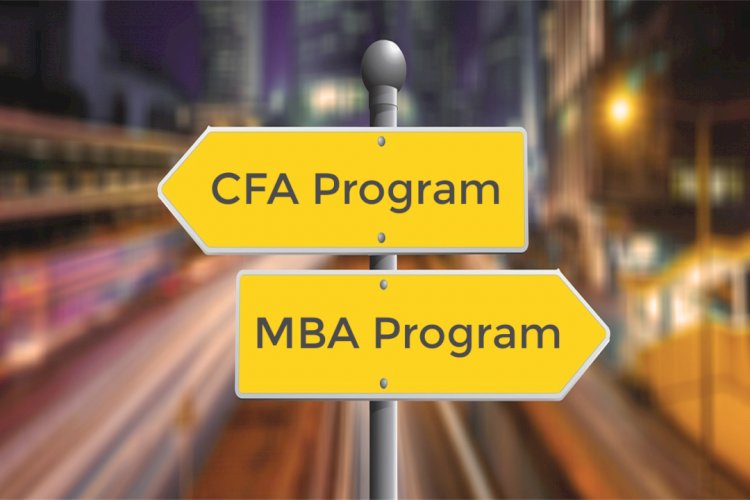 THINKING OF GETTING A CFA? GET AN MBA INSTEAD