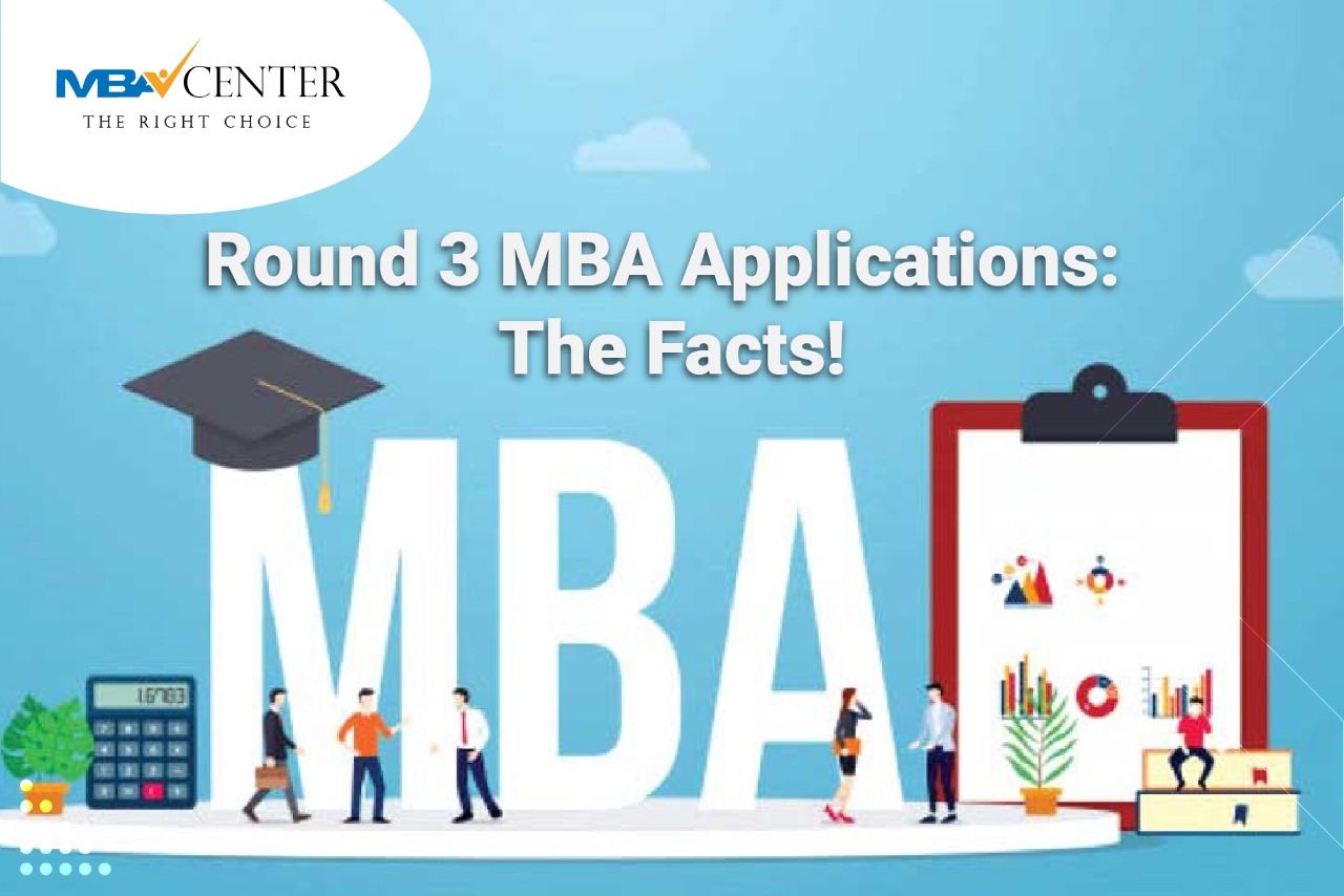 Round 3 MBA Applications: The Facts
