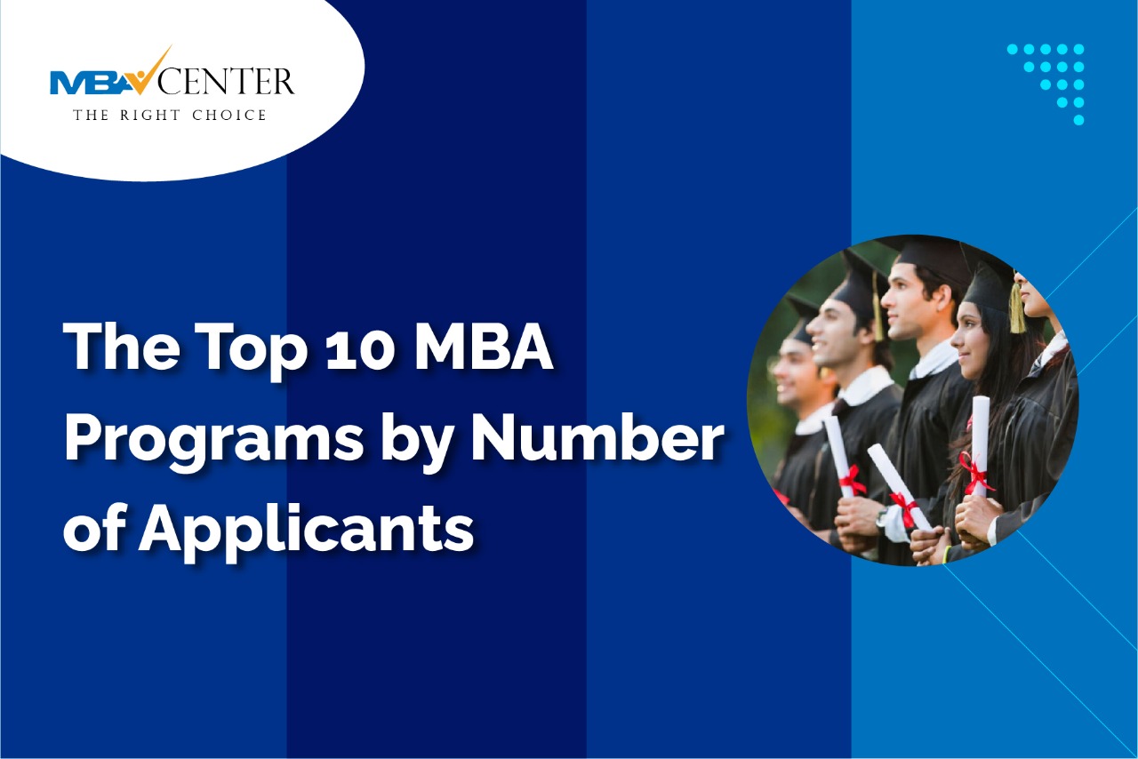 The Top 10 MBA Programs by Number of Applicants
